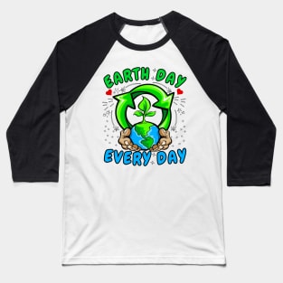 Earth Day Everyday Happy Planet Baseball T-Shirt
